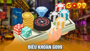 Cập Nhật Điều Khoản Go99 Quan Trọng Chi Tiết Nhất