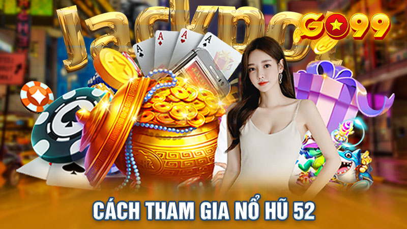 Đăng ký tham gia game nổ hũ tại đây siêu đơn giản chỉ với vài thao tác